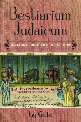Bestiarium Judaicum - Jay Geller
