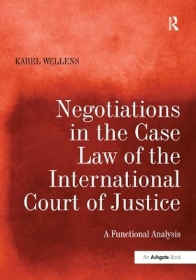Negotiations in the Case Law of the International Court of Justice - Karel Wellens