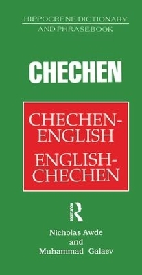 Chechen-English English-Chechen Dictionary and Phrasebook - Nicholas Awde, Muhammad Galaev