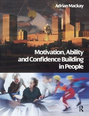 Motivation, Ability and Confidence Building in People - Adrian Mackay