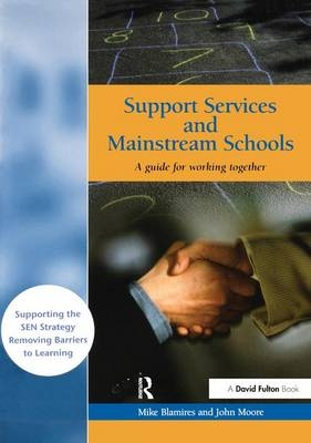 Support Services and Mainstream Schools - Mike Blamires, John Moore