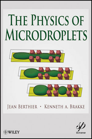 The Physics of Microdroplets - Jean Berthier, Kenneth A. Brakke