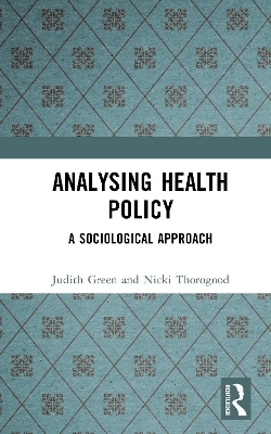 Analysing Health Policy - Judith Green, Nicki Thorogood