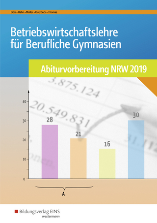Abiturvorbereitung Berufliche Gymnasien in Nordrhein-Westfalen / Betriebswirtschaftslehre für Berufliche Gymnasien