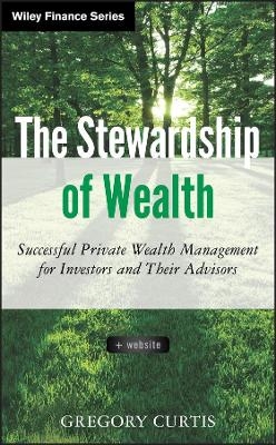 The Stewardship of Wealth, + Website - Gregory Curtis