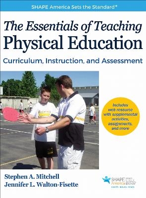 The Essentials of Teaching Physical Education - Stephen A. Mitchell, Jennifer Walton-Fisette