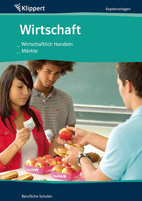 Wirtschaftlich Handeln | M&auml;rkte - Heike Hofmann, Hubert Pausch