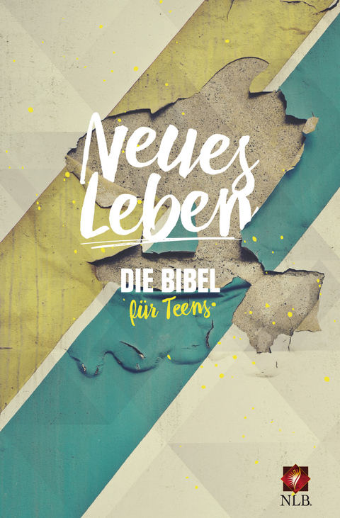 Neues Leben. Die Bibel f&uuml;r Teens
