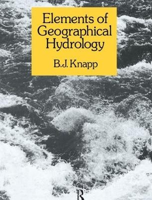 Elements of Geographical Hydrology - B.J. Knapp