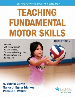 Teaching Fundamental Motor Skills - A. Vonnie Colvin, Nancy J. Egner Markos, Pamela J. Walker