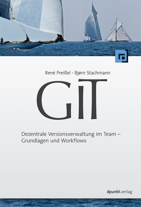 Git - Ren&eacute; Prei&szlig;el, Bj&oslash;rn Stachmann