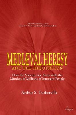 Medieval Heresy and the Inquisition