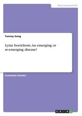 Lyme borreliosis. An emerging or re-emerging disease? - Tommy Gong