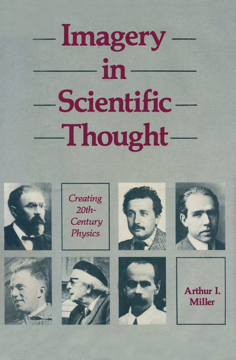 Imagery in Scientific Thought Creating 20th-Century Physics -  Miller