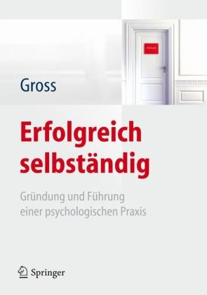 Erfolgreich selbst&auml;ndig - Werner Gross