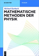 Mathematische Methoden der Physik -  Michael Karbach