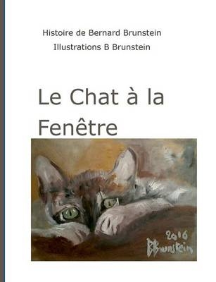 Le chat &agrave; la fen&ecirc;tre - Bernard Brunstein