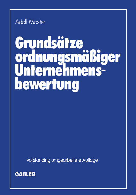 Grunds&auml;tze ordnungsm&auml;&szlig;iger Unternehmensbewertung
