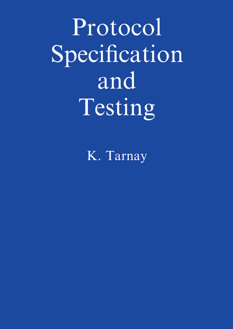 Protocol Specification and Testing - Katalin Tarnay