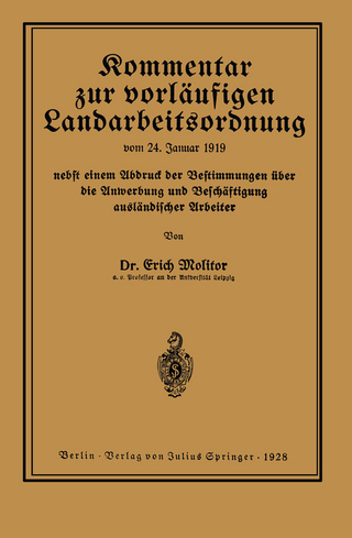 Kommentar zur vorläufigen Landarbeitsordnung vom 24. Januar 1919 nebst einem Abdruck der Bestimmungen über die Anwerbung und Beschäftigung ausländischer Arbeiter