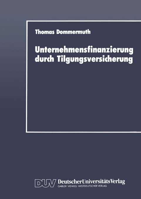Unternehmensfinanzierung durch Tilgungsversicherung - Thomas Dommermuth