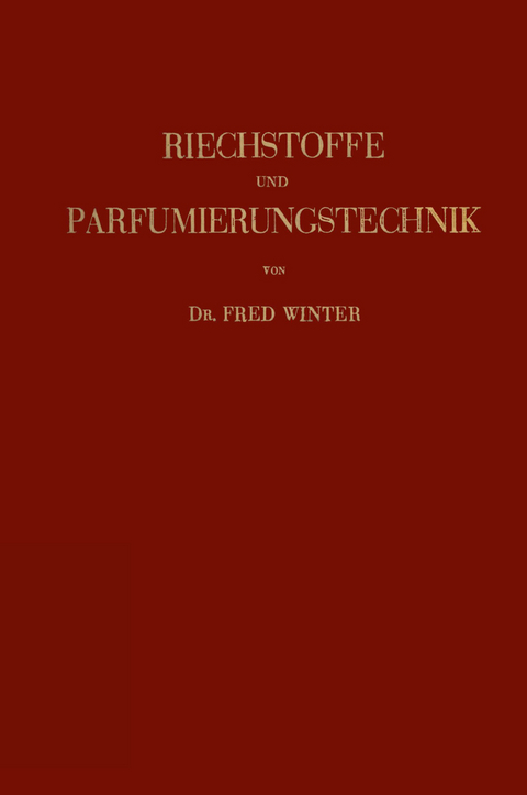 Riechstoffe und Parfumierungstechnik - Fred Winter