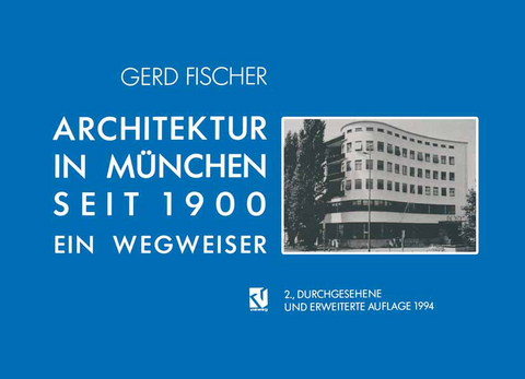 Architektur in M&uuml;nchen Seit 1900 - Gerd Fischer
