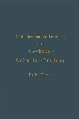 Leitfaden zur Vorbereitung auf die Apotheker-Gehülfen-Prüfung