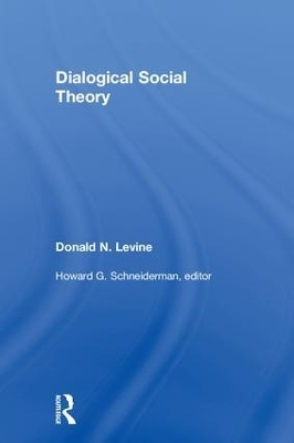Dialogical Social Theory - Donald N. Levine