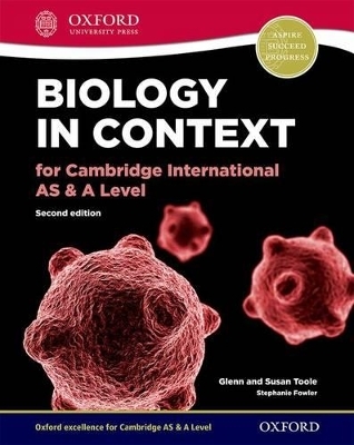 Biology in Context for Cambridge International AS & A Level - Glen Toole, Susan Toole, Stephanie Fowler