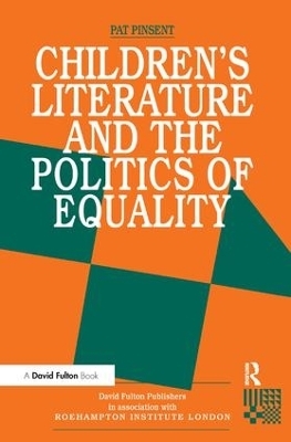 Childrens Literature and the Politics of Equality - Pat Pinsent
