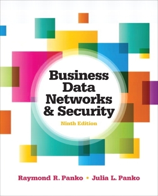 Business Data Networks and Security - Raymond R. Panko, Julia L. Panko