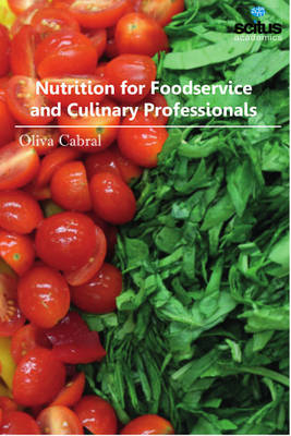 Nutrition for Foodservice and Culinary Professionals - Oliva Cabral