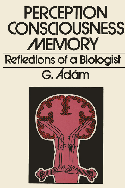Perception, Consciousness, Memory - G. Adam