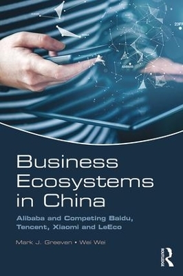 Business Ecosystems in China - Mark J. Greeven, Wei Wei