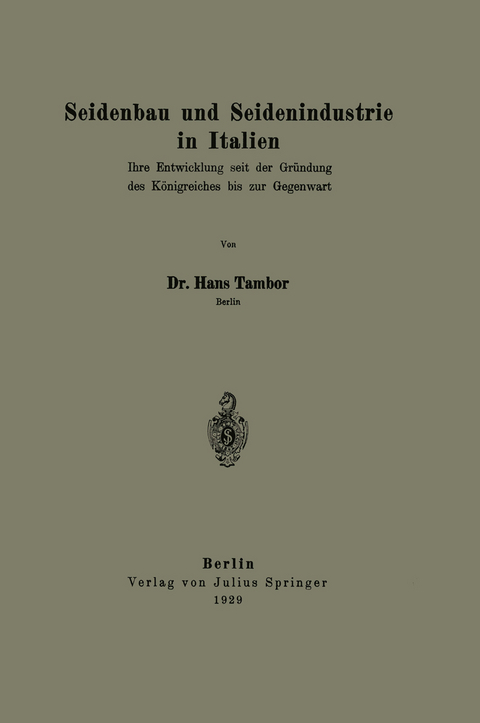 Seidenbau und Seidenindustrie in Italien - Hans Tambor