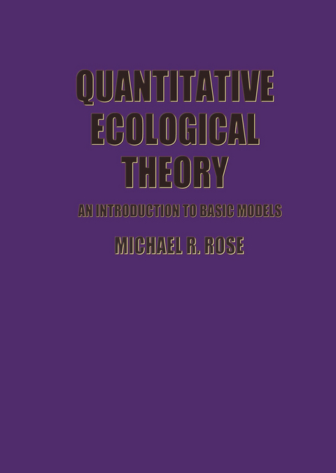 Quantitative Ecological Theory - M.R. Rose