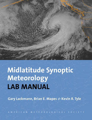 Synoptic–Dynamic Meteorology Lab Manual – Visual Exercises to Complement Midlatitude Synoptic Meteorology