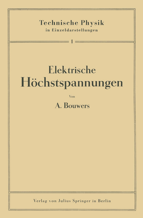 Elektrische H&ouml;chstspannungen - A. Bouwers