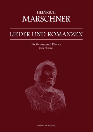 Heinrich Marschner - Lieder und Romanzen für Gesang und Klavier (tiefe Stimme)