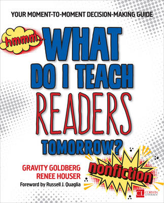 What Do I Teach Readers Tomorrow? Nonfiction, Grades 3-8 - Gravity Goldberg, Renee W. Houser