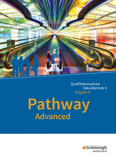 Pathway Advanced - Englisch f&uuml;r die Qualifikationsphase der gymnasialen Oberstufe - Ausgabe Niedersachsen u.a. - Iris Edelbrock