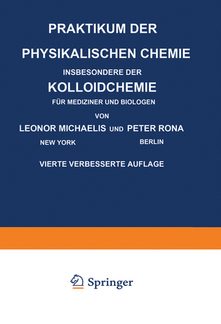 Praktikum der Physikalischen Chemie Insbesondere der Kolloidchemie für Mediziner und Biologen