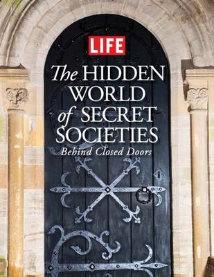 Life the Hidden World of Secret Societies