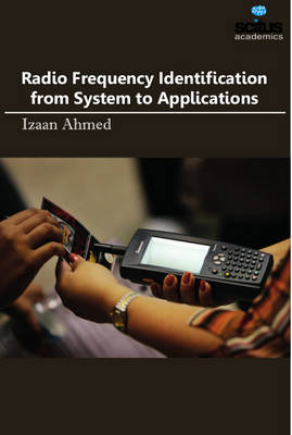 Radio Frequency Identification from System to Applications - Izaan Ahmed