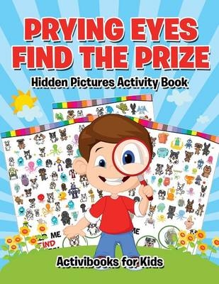 Prying Eyes Find The Prize - Activibooks For Kids