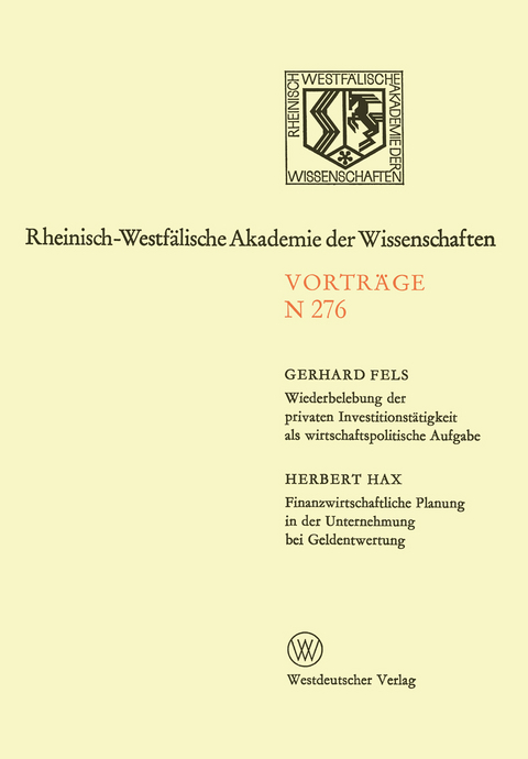 Wiederbelebung der privaten Investitionst&auml;tigkeit als wirtschaftspolitische Aufgabe. Finanzwirtschaftliche Planung in der Unternehmung bei Geldentwertung - Gerhard Fels