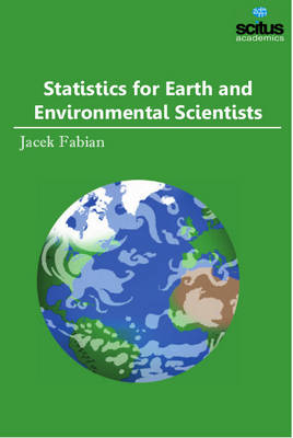 Statistics for Earth and Environmental Scientists - Jacek Fabian