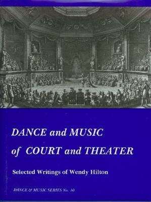 Dance and Music of Court and Theater - Susan Bindig
