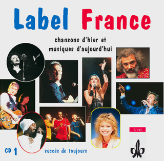 Label France - Chansons d’hier et musiques d’aujourd’hui
